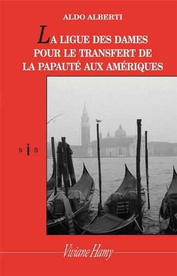 Couverture du livre « La ligue des dames pour le transfert de la papauté aux Amériques » de Aldo Alberti aux éditions Viviane Hamy