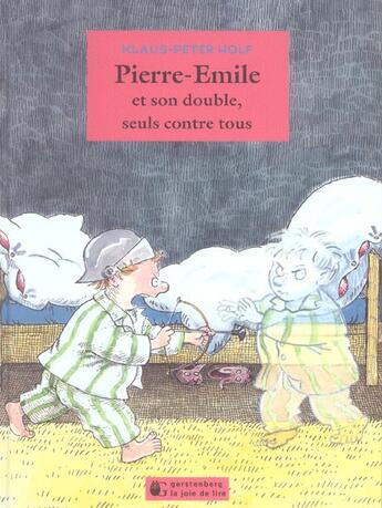 Couverture du livre « Pierre-emile et son double seuls contre tous » de Klaus-Peter Wolf aux éditions Gerstenberg