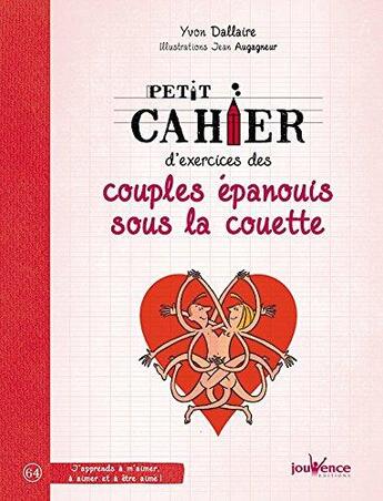 Couverture du livre « Petit cahier d'exercices : des couples épanouis sous la couette » de Yvon Dallaire et Jean Augagneur aux éditions Jouvence