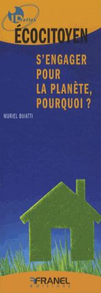 Couverture du livre « Id réflex : citoyen ; s'engager pour la planète, pourquoi ? (3e édition) » de Muriel Buiatti aux éditions Arnaud Franel