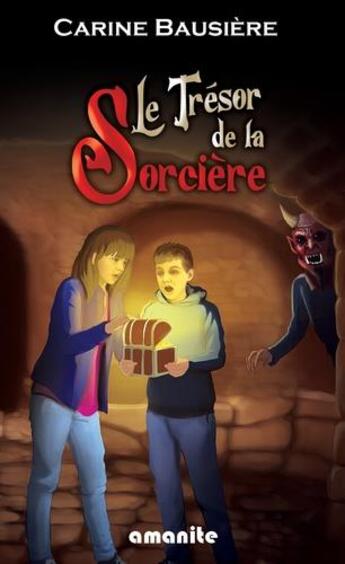 Couverture du livre « Le trésor de la sorcière. » de Carine Bausiere aux éditions Amanite