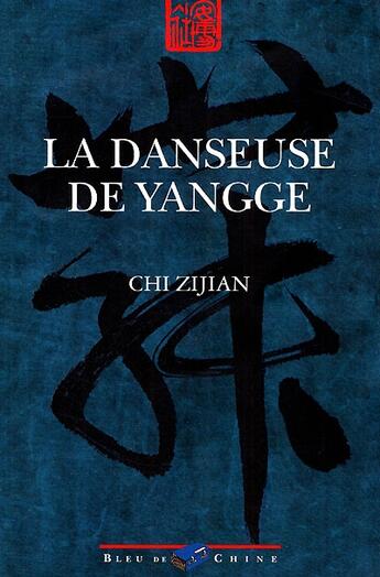 Couverture du livre « La danseuse de yangge » de Zijian Chi aux éditions Bleu De Chine