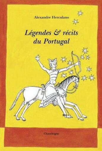 Couverture du livre « Légendes et récits du Portugal » de Alexandre Herculano aux éditions Editions Chandeigne&lima