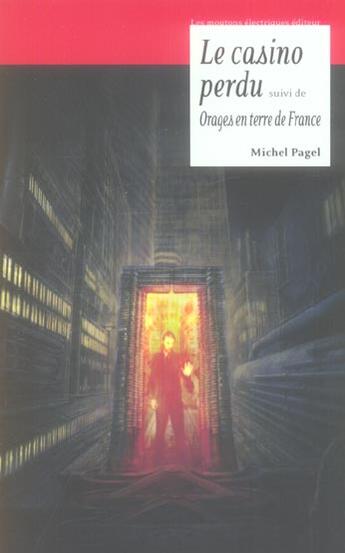 Couverture du livre « Le casino perdu ; orages en terre de france » de Michel Pagel aux éditions Moutons Electriques