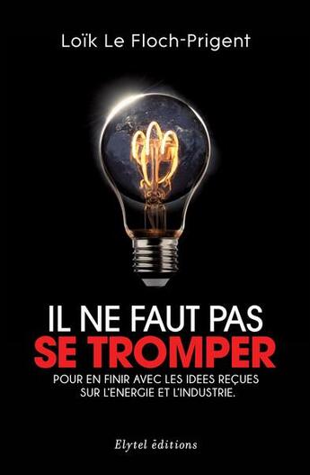 Couverture du livre « Il ne faut pas se tromper » de L.Le Floch-Prigent aux éditions Elytel