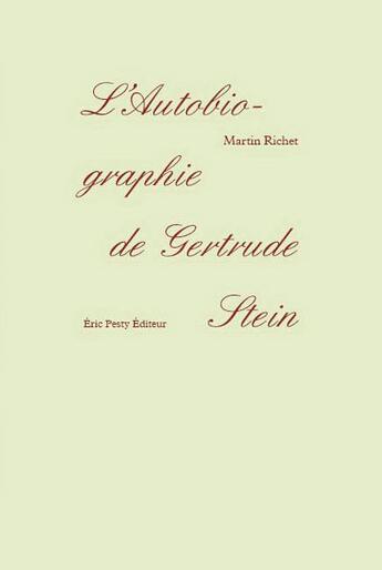 Couverture du livre « L'autobiographie de Gertrude Stein » de Martin Richet aux éditions Eric Pesty