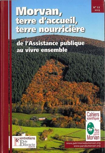 Couverture du livre « Morvan, terre d'accueil, terre nourriciere - de l'assistance publique au vivre ensemble » de Emmanuelle Jouet aux éditions Pnr Du Morvan