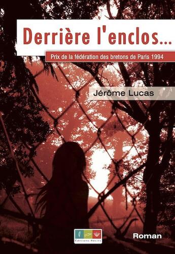 Couverture du livre « Derrière l'enclos » de Jérôme Lucas aux éditions Editions Recits