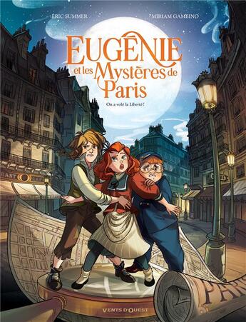 Couverture du livre « Eugénie et les mystères de Paris T.1 ; on a volé la liberté ! » de Eric Summer et Miriam Gambino aux éditions Vents D'ouest