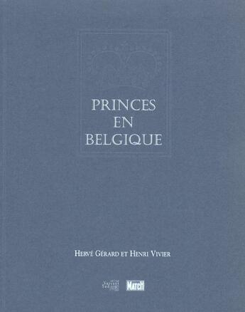 Couverture du livre « Princes en belgique » de Herve Gerard et H Vivier aux éditions Versant Sud