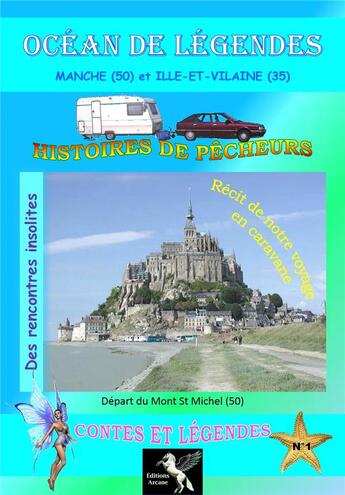 Couverture du livre « Océan de légendes Tome 1 : Manche (50) et Ille-et-Vilaine (35) ; histoires de pêcheurs » de Sarah Arcane aux éditions Sarah Arcane