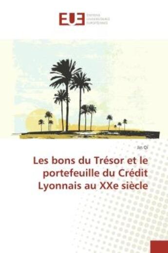 Couverture du livre « Les bons du Trésor et le portefeuille du Crédit Lyonnais au XXe siècle » de Jin Qi aux éditions Editions Universitaires Europeennes