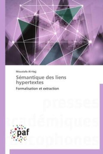 Couverture du livre « Sémantique des liens hypertextes ; formalisation et extraction » de Moustafa Al-Hajj aux éditions Presses Academiques Francophones