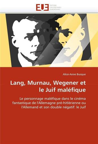 Couverture du livre « Lang, murnau, wegener et le juif malefique » de Busque-A aux éditions Editions Universitaires Europeennes