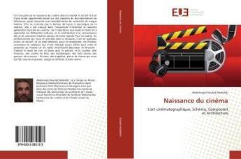 Couverture du livre « Naissance du cinéma » de Abdelmajid Aoulad Abdellah aux éditions Editions Universitaires Europeennes