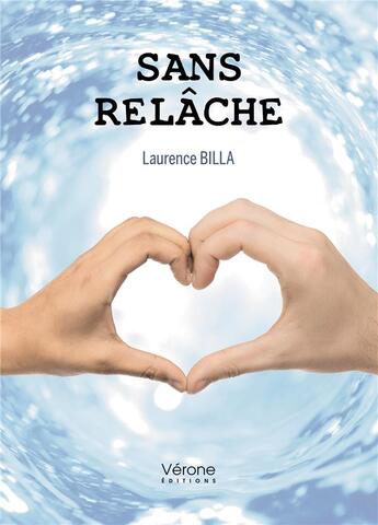 Couverture du livre « Sans relâche » de Billa Laurence aux éditions Verone