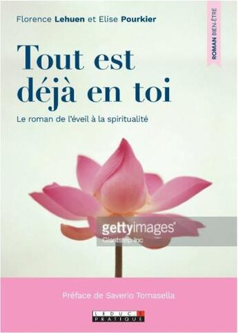 Couverture du livre « Tout est déjà en toi ; le roman de l'éveil à la spiritualité » de Florence Lehuen et Elise Pourkier aux éditions Leduc