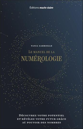 Couverture du livre « Le manuel de numérologie » de Tania Gabrielle aux éditions Marie-claire