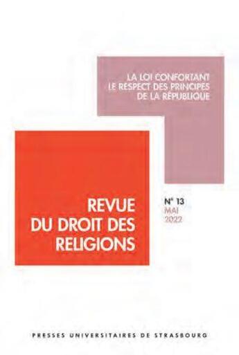 Couverture du livre « Revue du droit des religions t.13 ; la loi confortant le respect des principes de la République » de Gerard Gonzalez aux éditions Pu De Strasbourg