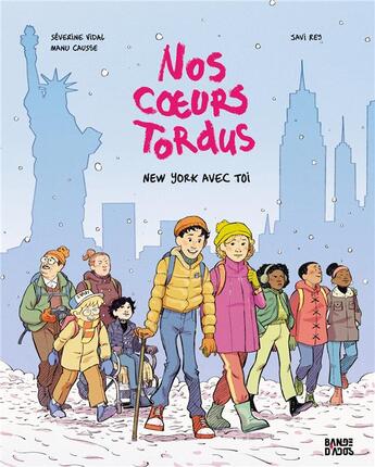 Couverture du livre « Nos coeurs tordus Tome 2 : New York avec toi » de Severine Vidal et Manu Causse et Javi Rey aux éditions Bande D'ados