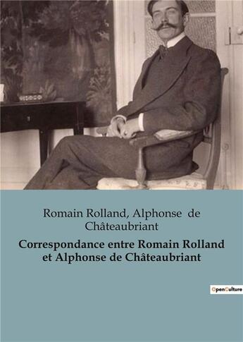 Couverture du livre « Correspondance entre Romain Rolland et Alphonse de Châteaubriant » de Romain Rolland et Alphonse De Chateaubriant aux éditions Shs Editions