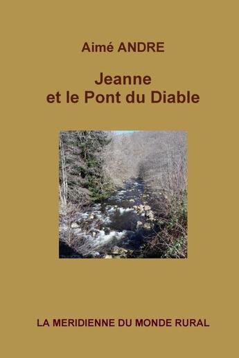 Couverture du livre « Jeanne et le Pont du Diable » de Aimée André aux éditions Lulu