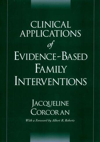 Couverture du livre « Clinical Applications of Evidence-Based Family Interventions » de Corcoran Jacqueline aux éditions Oxford University Press Usa