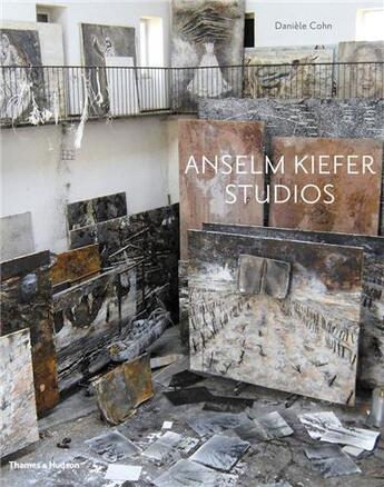 Couverture du livre « Anselm kiefer studios » de Daniele Cohn aux éditions Thames & Hudson