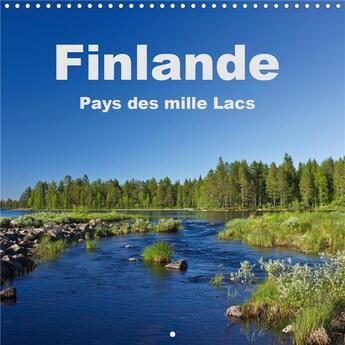 Couverture du livre « Finlande pays des mille lacs calendrier mural 2020 300 300 mm square - un voyage photographique en f » de Ergler Anja aux éditions Calvendo