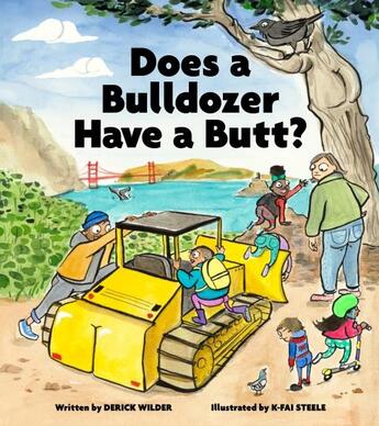 Couverture du livre « DOES A BULLDOZER HAVE A BUTT? » de Derick Wilder aux éditions Chronicle Books