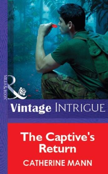 Couverture du livre « The Captive's Return (Mills & Boon Vintage Intrigue) » de Catherine Mann aux éditions Mills & Boon Series