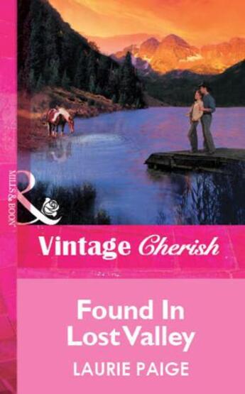 Couverture du livre « Found In Lost Valley (Mills & Boon Vintage Cherish) » de Laurie Paige aux éditions Mills & Boon Series