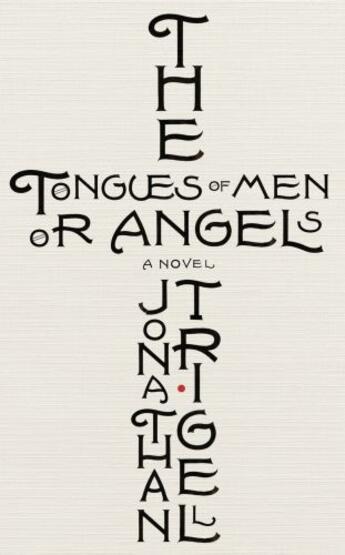 Couverture du livre « The Tongues of Men or Angels » de Jonathan Trigell aux éditions Little Brown Book Group Digital