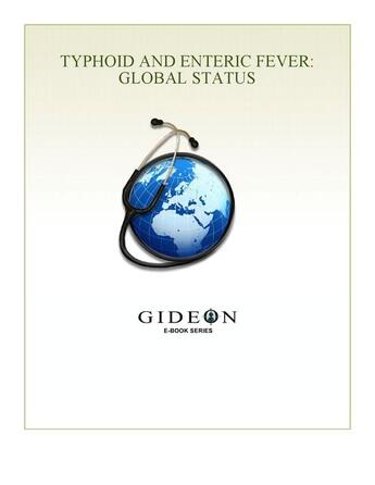 Couverture du livre « Typhoid and enteric fever ; global status » de Gideon Informatics Inc. aux éditions Gideon Informatics