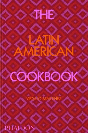 Couverture du livre « The latin american cookbook » de Virgilio Martinez aux éditions Phaidon Press