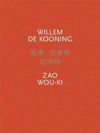 Couverture du livre « Willem de Kooning / Zao Wou-ki » de Willem De Kooning aux éditions Levy Gorvy