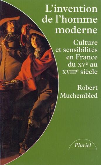 Couverture du livre « L'invention de l'homme moderne » de Muchembled-R aux éditions Pluriel