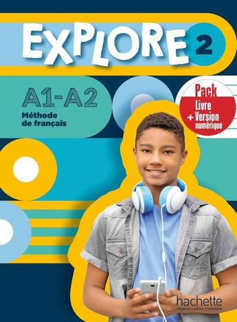 Couverture du livre « Explore 2 : pack livre + version numérique (A1-A2) » de Celine Himber et Fabienne Gallon aux éditions Hachette Fle