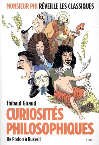 Couverture du livre « Curiosités philosophiques ; de Platon à Russell » de Thibaut Giraud aux éditions Seuil