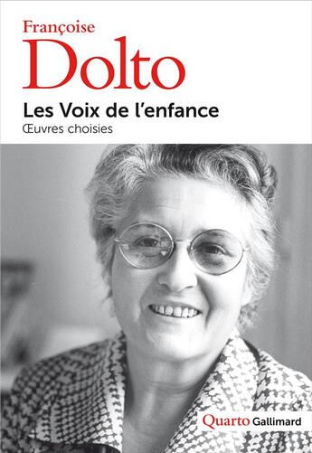 Couverture du livre « Les Voix de l'enfance : Oeuvres choisies » de Francoise Dolto aux éditions Gallimard