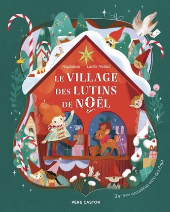 Couverture du livre « Le village des lutins de Noël » de Magdalena et Lucille Michieli aux éditions Pere Castor