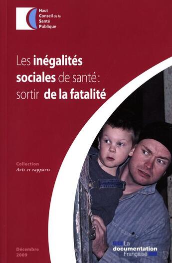 Couverture du livre « Les inégalités sociales de santé : sortir de la fatalité » de  aux éditions Documentation Francaise