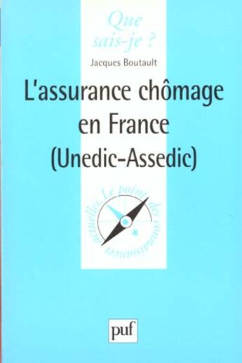 Couverture du livre « L'assurance chômage en France (Unedic-Assedic) » de Jacques Boutault aux éditions Que Sais-je ?