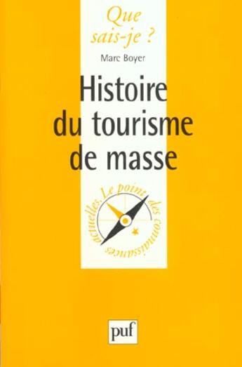 Couverture du livre « Histoire du tourisme de masse qsj 3480 » de Boyer M. aux éditions Que Sais-je ?