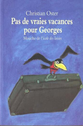 Couverture du livre « Pas de vraies vacances pour georges » de Oster Christian / Me aux éditions Ecole Des Loisirs