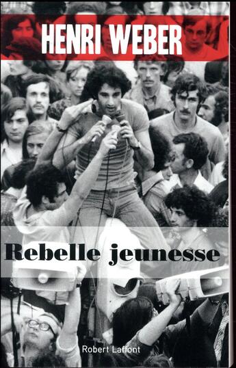 Couverture du livre « Rebelle jeunesse » de Henri Weber aux éditions Robert Laffont