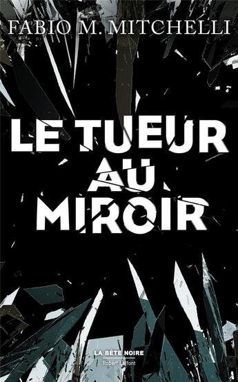 Couverture du livre « Le tueur au miroir » de Fabio M. Mitchelli aux éditions Robert Laffont