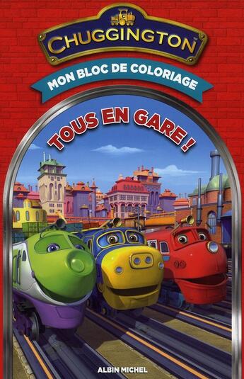 Couverture du livre « Tous en gare ! mon bloc de coloriage » de  aux éditions Albin Michel