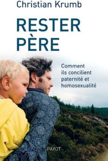 Couverture du livre « Rester père » de Krumb Christian aux éditions Payot