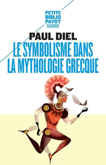 Couverture du livre « Le symbolisme dans la mythologie grecque » de Diel Paul aux éditions Payot